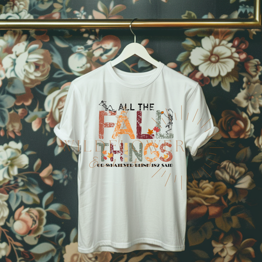 All The Fall Things | T-shirt | DTF T-shirt | Unisex Sizes - Wildflower Enchanted